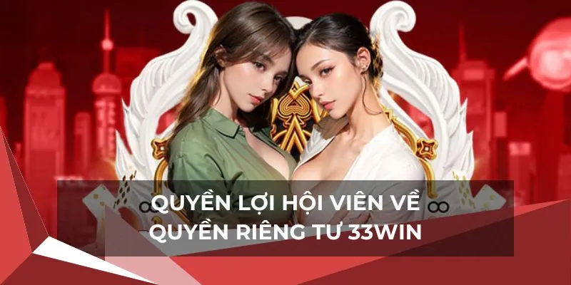 Quyền lợi hội viên có được theo bộ chính sách riêng tư